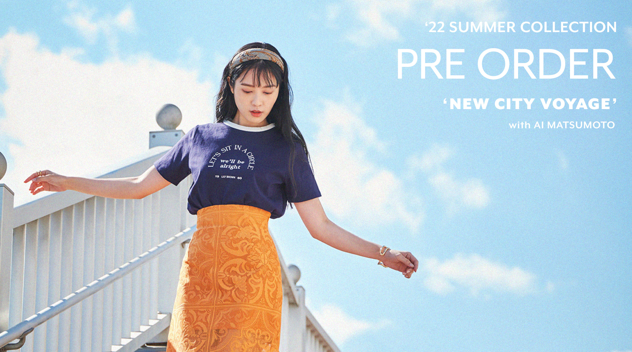 '22 SUMMER COLLECTION PRE ORDER 'NEW YORK VOYAGE’ with AI MATSUMOTO